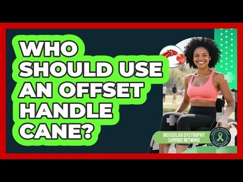 Who Should Use An Offset Handle Cane?
