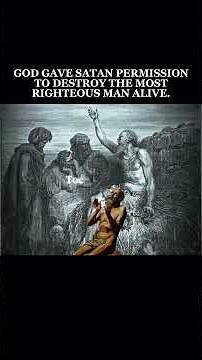 God Gave Satan Permission To Destroy The MostRighteous Man Alive — The Truth About Job