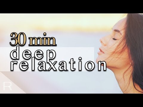 30 MIN DEEP RELAXATION Music for Biofeedback Training and Anti Stress Brain Stimulation