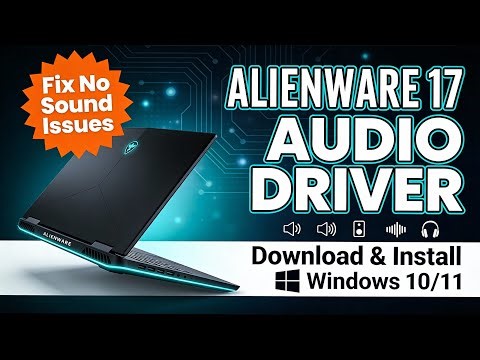 Alienware 17 Audio Driver Download & Install | Windows 10/11