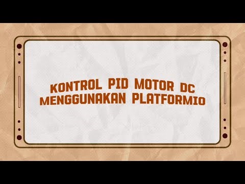 PRAKTIKUM DASAR SISTEM KONTRO 11 | KONTROL PID MOTOR DC PENGGUNAAN PLATFORMIO