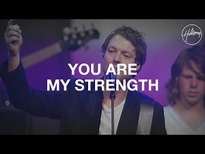 You Are My Strength by Hillsong Worship