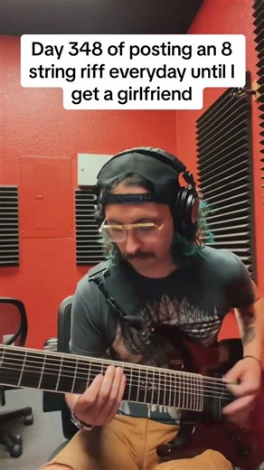 Day 348 of posting an 8 string riff everyday until I get a girlfriend