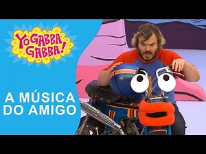 A Música do Amigo | Yo Gabba Gabba | Episódios Completos | ‪@YoGabbaGabbaPortugues‬