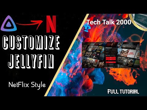 Customizing Jellyfin to look like NetFlix!!! Super easy! Tech Talk 2000