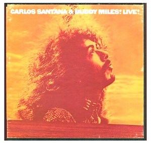 Carlos Santana & Buddy Miles - Carlos Santana & Buddy Miles! Live!