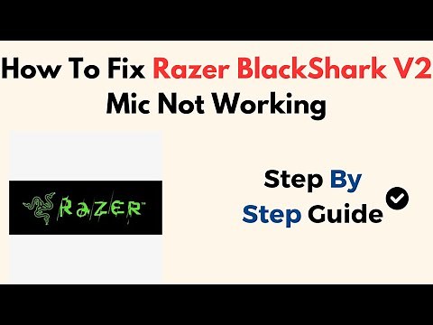 How To Fix Razer BlackShark V2 Mic Not Working