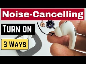 Fix! How to Turn on Noise Cancellation in AirPods Pro (3 WAYS)