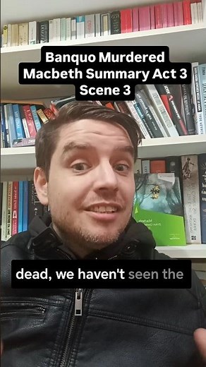 Banquo's Murdered! Macbeth Summary Act 3 Scene 3