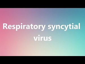Respiratory syncytial virus - Medical Meaning and Pronunciation