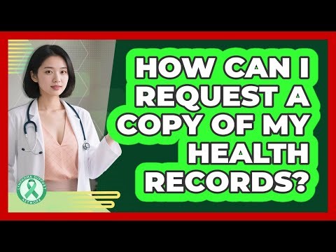 How Can I Request A Copy Of My Health Records?