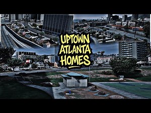 UPTOWN ATLANTA HOMES | FIVEM HOOD MAP | 2025 RELEASE