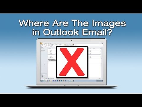 Images Missing or Not Showing in Outlook Email - Red X's in Email Message