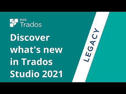 Discover what's new in Trados Studio 2021
