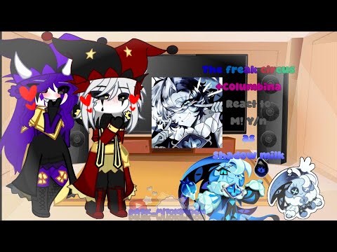 The freak circus react to M! Y/n as shadowmilk//bad english//Like and subscribe//Part 1/2//#gacha