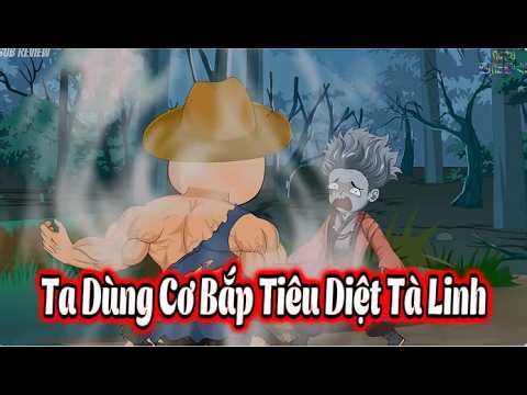 Ta Dùng Cơ Bắp Tiêu Diệt Tà Linh | Sub Review Official
