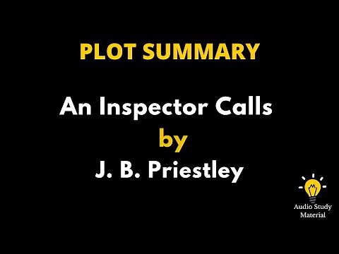 Plot Summary Of An Inspector Calls By J.B. Priestley. - Inspector Calls By J.B. Priestley Summary