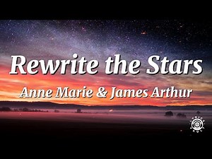 Anne Marie & James Arthur - Rewrite the Stars (Lyrics)