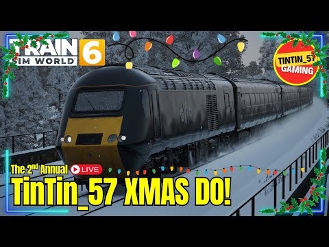 🔴 🎄 2ND ANNUAL TINTIN_57 XMAS DO LIVE! Train Sim World 6 | Snow, Nostalgia & Community Celebration