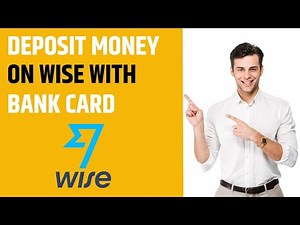 How to Deposit Money on Wise with Bank card (EASY)