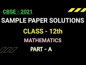 CBSE CLASS 12th MATHEMATICS SAMPLE PAPER SOLUTIONS 2021 | PART A | 1 Marks Problems