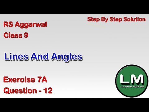 Lines and Angles| Class 9 Exercise 7A Question 12 | RS Aggarwal | Learn Maths
