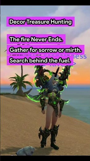 Decor Treasure Hunting. The fire never ends. Gather for sorrow or mirth.Search behind the fuel. #wow