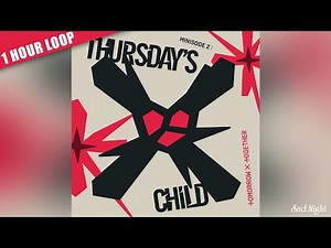 TXT (투모로우바이투게더) - Good Boy Gone Bad (1 HOUR LOOP) 1시간