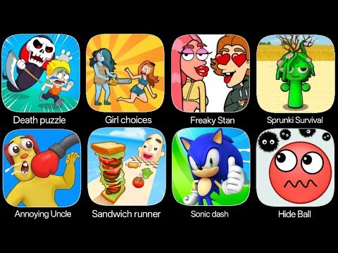 Death Puzzle,Girl Choice,Freaky Stan, Annoying Uncle, Sandwhich Runner, Sprunki Survival, Hide Ball,
