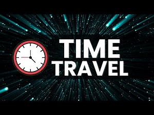 TIME TRAVEL explained in 6 Minutes