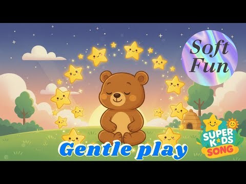 Gentle Play Music for Kids ✨ Soft Fun & Happy Stars | Super Kid Song