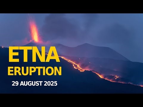 ETNA | Eruzione 29 Agosto 2025