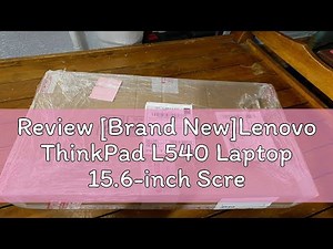 Review [Brand New]Lenovo ThinkPad L540 Laptop 15.6-inch Screen Intel Quad/Dual-Core i7/i5/i3 8G/12G