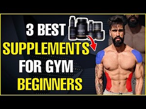The ONLY 3 Supplements You Need For GYM BEGINNERS (Build Muscle Faster)