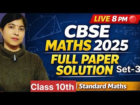 Class 10th CBSE Board Exam 2025 – Standard Maths (Set-3) Complete Paper Solution Step-By-Step