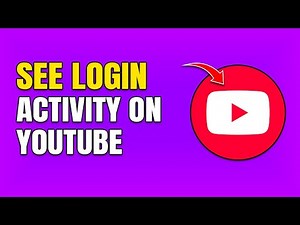How To See YouTube Login Activity on Mobile