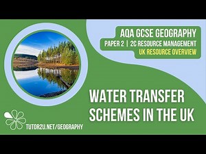 Water Transfer Schemes in the UK | AQA GCSE Geography | UK Overview 5