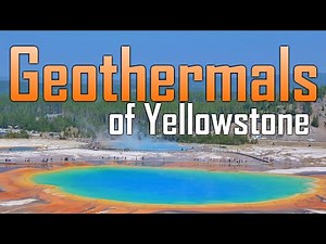 Yellowstone Geothermal Wonders - Geysers, hot springs, mud pots!