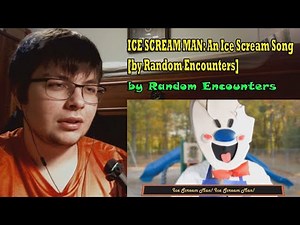 ICE SCREAM MAN: An Ice Scream Song [by Random Encounters] [REACTION]#213