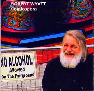 Robert Wyatt - Comicopera