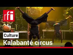 Welcome to Kalabanté, an African circus in Montreal • RFI English