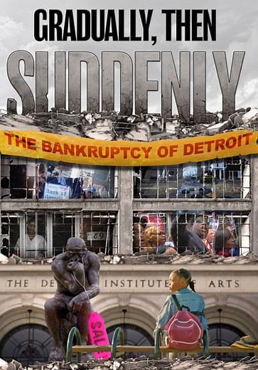 Gradually, Then Suddenly: The Bankruptcy of Detroit (2022)