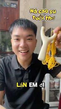 Ná cao su tuổi thơ #sungcaosu #nácaosu #sănbắttổnghợp #amthuc