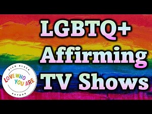 12 Must Watch Queer Affirming TV Shows