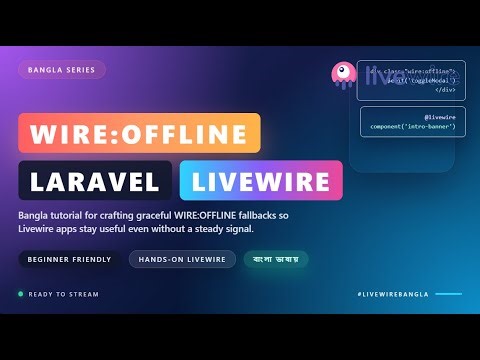 wire:offline in Laravel Livewire 3 Bangla Tutorial – EP23 | Offline Alert & Auto Internet Detect