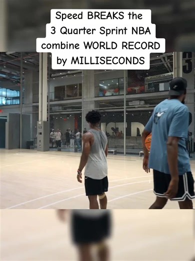 Speed Breaks NBA Combine 3 Quarter Sprint World Record