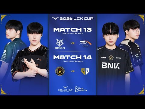 Bình Luận Tiếng Việt: BRO vs HLE l BFX vs GEN | LCK CUP 2026