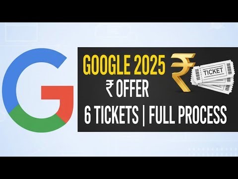 Google 2025 ₹ Offer | How I Collected 6 Tickets | Full Process Explained