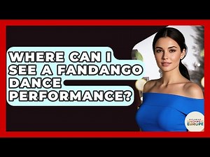 Where Can I See A Fandango Dance Performance? - Exploring Southwest Europe