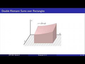 Screencast 11.1.1 Introduction to Double Riemann Sums and Double Integrals over Rectangles